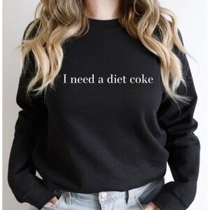 Diet Coke Sweatshirt I Need A Diet Coke Funny Sweatshirt